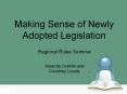 Making%20Sense%20of%20Newly%20Adopted%20Legislation PowerPoint PPT Presentation