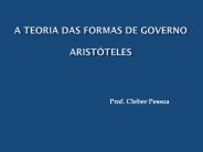 A TEORIA DAS FORMAS DE GOVERNO  ARIST