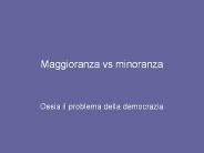 Maggioranza vs minoranza