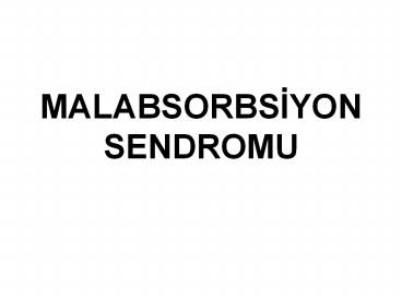 MALABSORBSIYON SENDROMU
