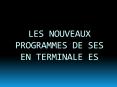 LES NOUVEAUX PROGRAMMES DE SES EN TERMINALE ES PowerPoint PPT Presentation