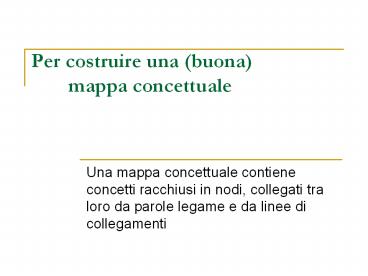 Per costruire una (buona) mappa concettuale