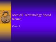 Medical Terminology Speed Round