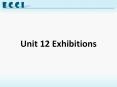Unit%2012%20Exhibitions PowerPoint PPT Presentation