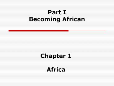 Part I Becoming African