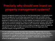 Precisely why should one invest on property management systems?