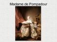 Madame de Pompadour PowerPoint PPT Presentation