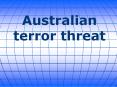 Australian terror threat PowerPoint PPT Presentation
