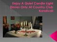 Enjoy A Quiet Candle Light Dinner Only At Country Club Kandivali PowerPoint PPT Presentation
