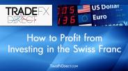 How to Profit from Investing in the Swiss Franc