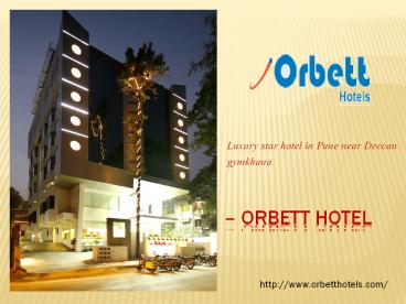Choose Luxury star hotel in Pune near Deccan gymkhana – Orbett Hotel