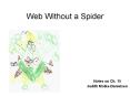 Web Without a Spider PowerPoint PPT Presentation