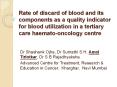 Rate of discard of blood and its components as a quality indicator for blood utilization in a tertiary care haemato-oncology centre PowerPoint PPT Presentation