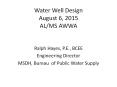 Water Well Design August 6, 2015 AL/MS AWWA PowerPoint PPT Presentation
