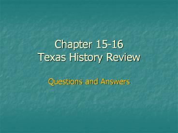 Chapter 15-16 Texas History Review