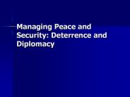 Managing Peace and Security: Deterrence and Diplomacy
