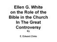 Ellen G. White The Role of the Bible in the Church PowerPoint PPT Presentation