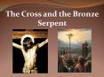 The Cross and the Bronze Serpent PowerPoint PPT Presentation