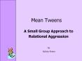 Mean Tweens PowerPoint PPT Presentation