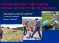 Seismic refraction and reflection projects and the traditional field camp PowerPoint PPT Presentation