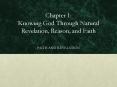 Chapter 1: Knowing God Through Natural Revelation, Reason, and Faith PowerPoint PPT Presentation
