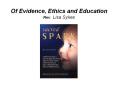 Of Evidence, Ethics and Education Rev. Lisa Sykes PowerPoint PPT Presentation