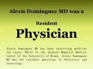Alexis Dominguez MD was a Resident Physician