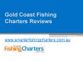 Gold Coast Fishing Charters Reviews - www.smarterfishingcharters.com.au PowerPoint PPT Presentation