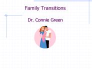Family Transitions Dr. Connie Green