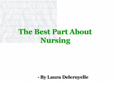 Laura Deleruyelle- The Best Part About Nursing