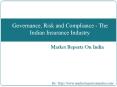Governance,Risk and Compliance – The Indian Insurance Industry PowerPoint PPT Presentation
