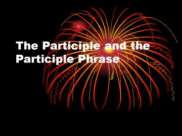 The Participle and the Participle Phrase