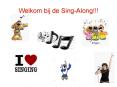 Welkom bij de Sing-Along!!! PowerPoint PPT Presentation