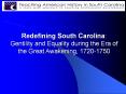 Redefining South Carolina: Gentility and Equality during the Era of the Great Awakening, 1720-1750 PowerPoint PPT Presentation