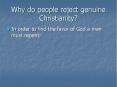 Why do people reject genuine Christianity? PowerPoint PPT Presentation