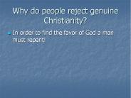 Why do people reject genuine Christianity?