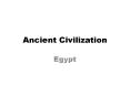 Ancient Civilization PowerPoint PPT Presentation