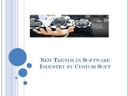 New Trend in Software Industry by custom Soft