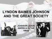 LYNDON BAINES JOHNSON AND THE GREAT SOCIETY