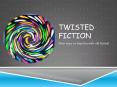 Twisted Fiction PowerPoint PPT Presentation