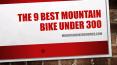 The 9 Best Mountain Bike Under 300 PowerPoint PPT Presentation