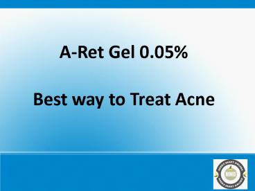 A-Ret Gel – Best way to Treat Acne (1)