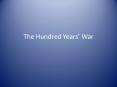 The Hundred Years PowerPoint PPT Presentation