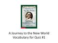 A Journey to the New World Vocabulary for Quiz 1 PowerPoint PPT Presentation