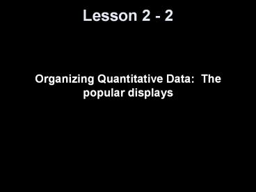 Organizing Quantitative Data: The popular displays