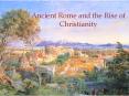 Ancient Rome and the Rise of Christianity PowerPoint PPT Presentation