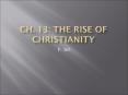 Ch. 13: The Rise of christianity PowerPoint PPT Presentation