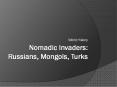 Nomadic Invaders: Russians, Mongols, Turks PowerPoint PPT Presentation