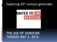 The Age of Genocide Tuesday May 3, 2016 PowerPoint PPT Presentation