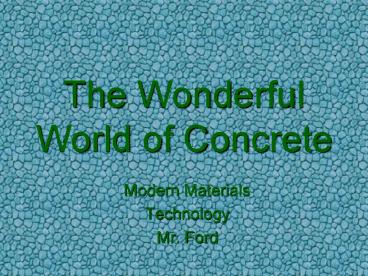 The Wonderful World of Concrete